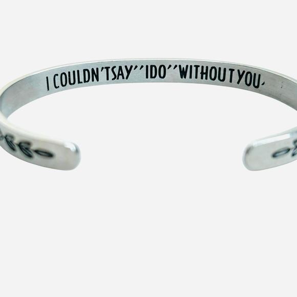 Bridesmaid Proposal Silver Tone Etched Thin Cuff Bracelet Couldn’t Say I Do - Picture 5 of 6